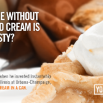Whipped Cream in a Can: A Tasty Invention from Champaign-Urbana
